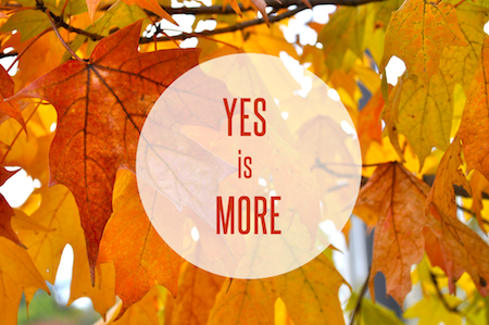 Yes is More